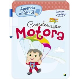 APRENDA EM CASA ESCREVA E APAGUE: COORDENACAO MOTORA