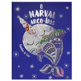 Conto E Cor: Narval Arco-Iris, O