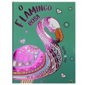 Conto E Cor: Flamingo Rosa, O