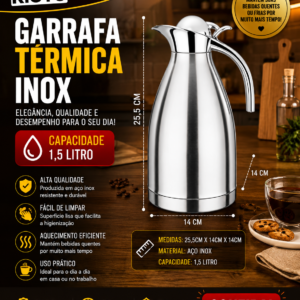 GARRAFA TERMICA 1,5L AÇO INOX 25,5CM X 14CM X 14CM